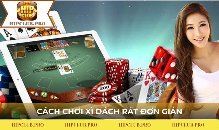 Cách chơi Xì Dách rất đơn giản