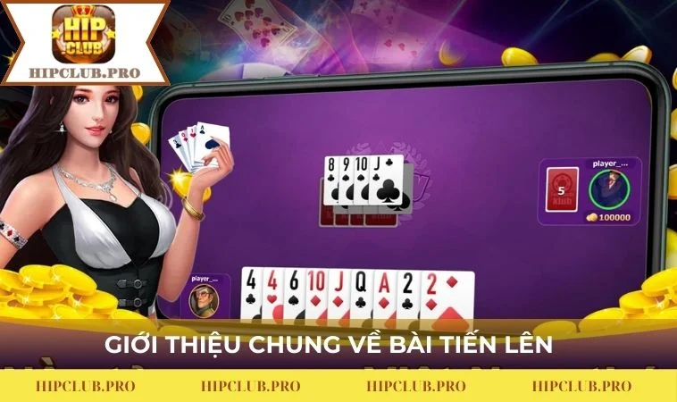 Giới thiệu chung về bài Tiến Lên