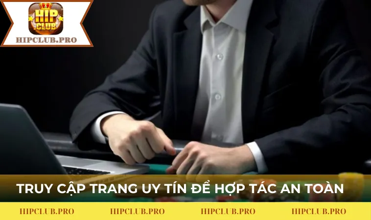 Truy cập trang chủ uy tín để đăng ký hợp tác an toàn 